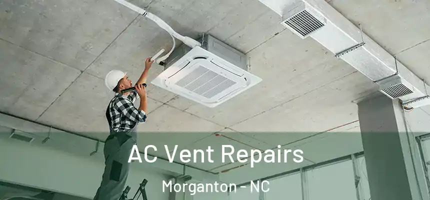  AC Vent Repairs Morganton - NC