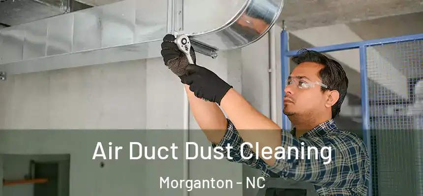  Air Duct Dust Cleaning Morganton - NC
