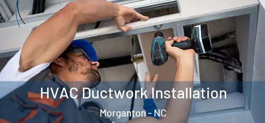  HVAC Ductwork Installation Morganton - NC
