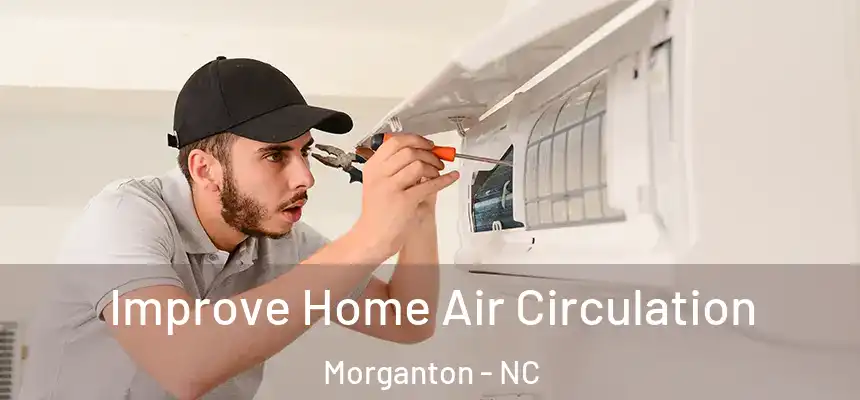  Improve Home Air Circulation Morganton - NC