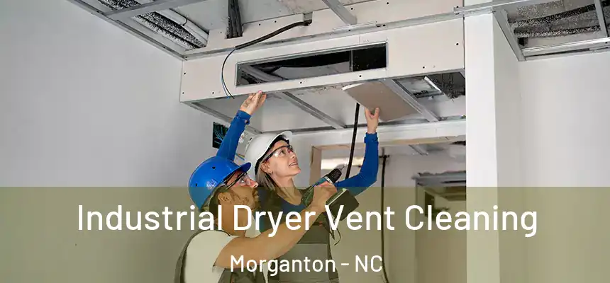  Industrial Dryer Vent Cleaning Morganton - NC