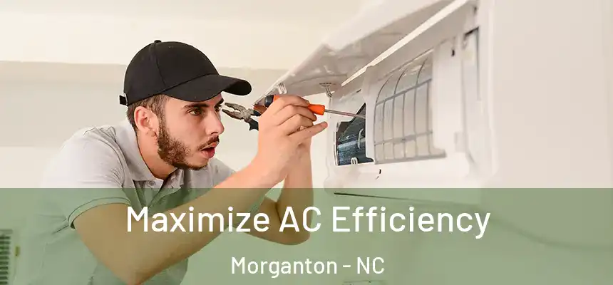  Maximize AC Efficiency Morganton - NC